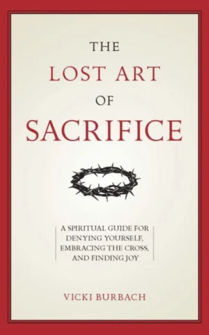 The Lost Art of Sacrifice