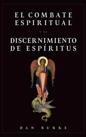 El Combate Espiritual Y El Discernimiento De Espiritus